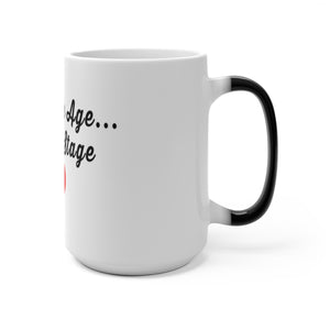 "It's Not the stage It's The Age" Mug