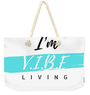 I'm V.I.B.E. Living - Weekender Tote Bag