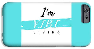 I'm V.I.B.E. Living Phone Case