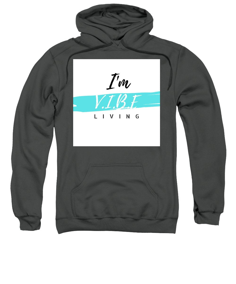 I'm V.I.B.E. Living - Sweatshirt